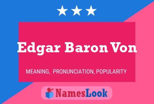 Edgar Baron Von Naam Poster