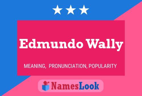 Edmundo Wally Naam Poster