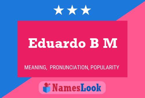 Eduardo B M Naam Poster