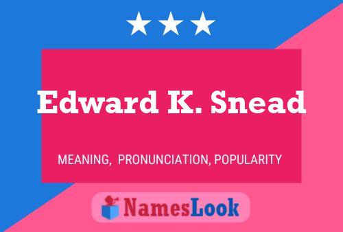 Edward K. Snead Naam Poster