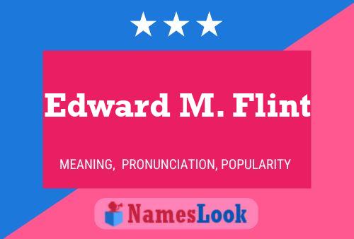 Edward M. Flint Naam Poster