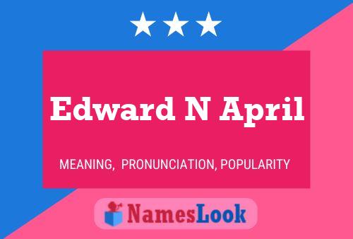 Edward N April Naam Poster