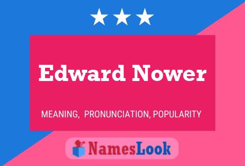 Edward Nower Naam Poster