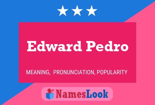 Edward Pedro Naam Poster