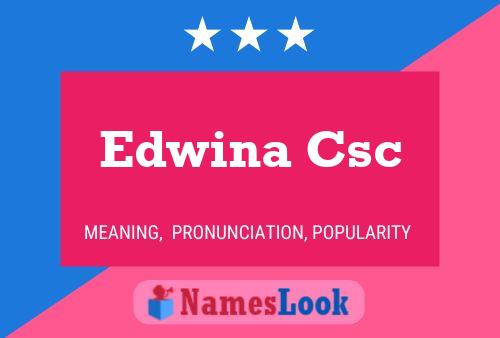 Edwina Csc Naam Poster