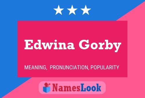 Edwina Gorby Naam Poster