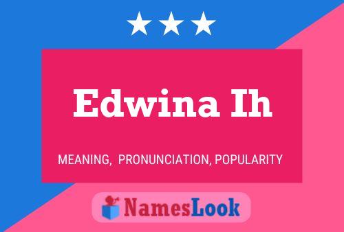 Edwina Ih Naam Poster