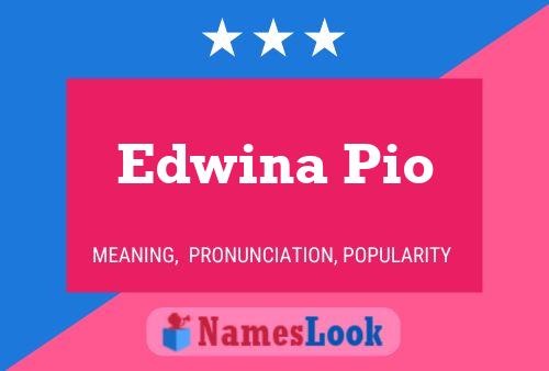 Edwina Pio Naam Poster