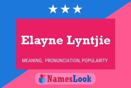 Elayne Lyntjie Naam Poster