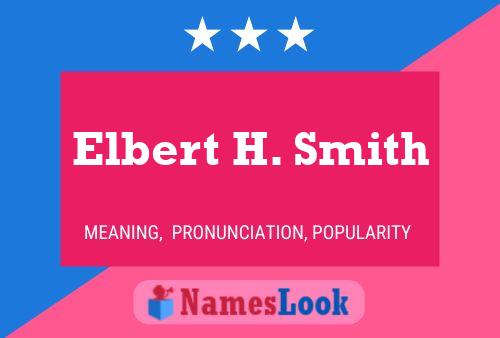 Elbert H. Smith Naam Poster