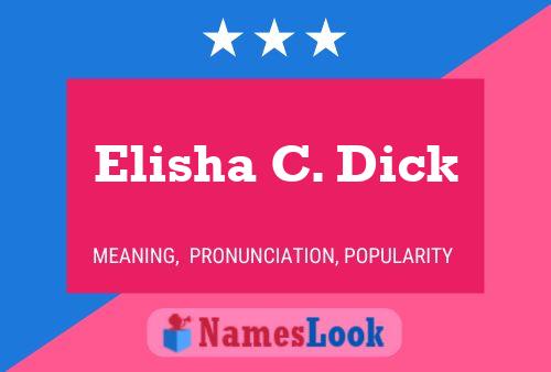 Elisha C. Dick Naam Poster