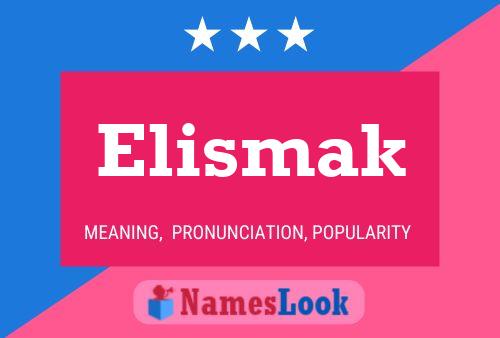 Elismak Naam Poster