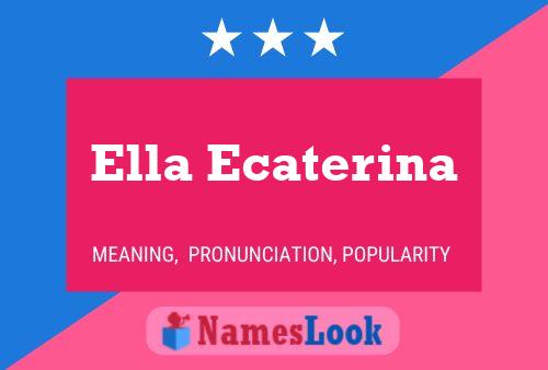 Ella Ecaterina Naam Poster