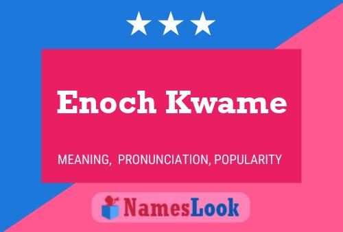 Enoch Kwame Naam Poster