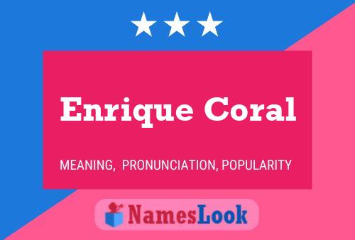 Enrique Coral Naam Poster