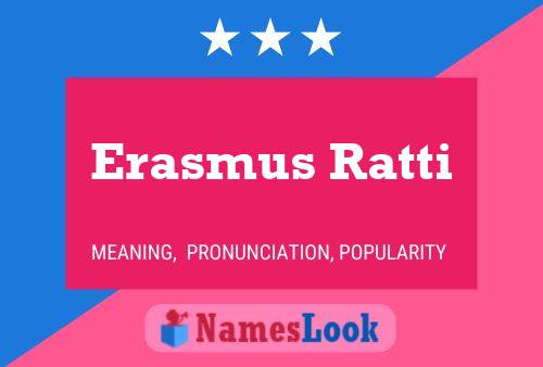 Erasmus Ratti Naam Poster