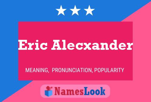 Eric Alecxander Naam Poster