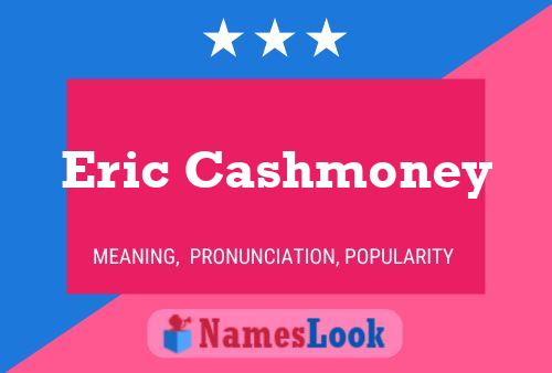 Eric Cashmoney Naam Poster