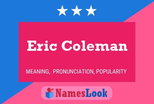 Eric Coleman Naam Poster