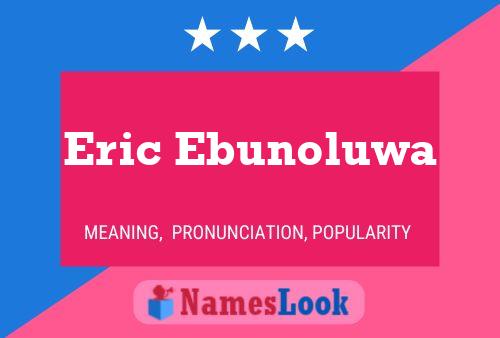 Eric Ebunoluwa Naam Poster