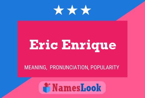 Eric Enrique Naam Poster