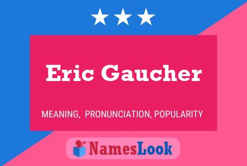 Eric Gaucher Naam Poster