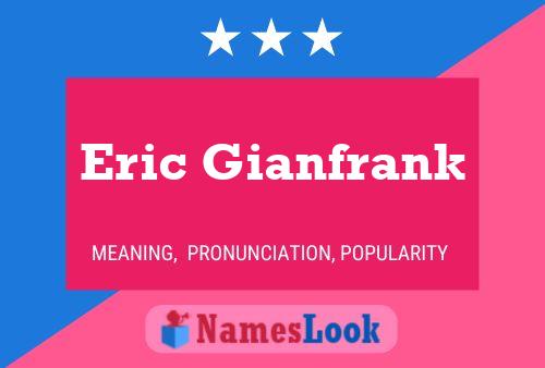 Eric Gianfrank Naam Poster