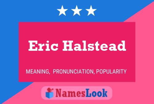 Eric Halstead Naam Poster