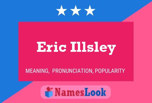 Eric Illsley Naam Poster