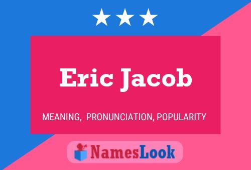 Eric Jacob Naam Poster