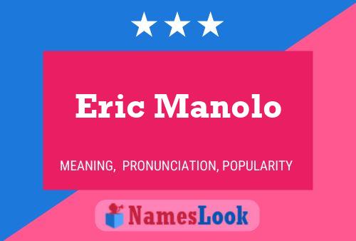 Eric Manolo Naam Poster