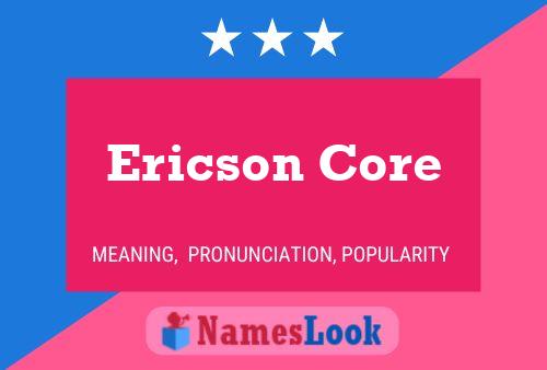 Ericson Core Naam Poster