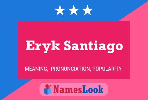 Eryk Santiago Naam Poster