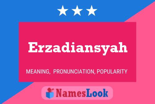 Erzadiansyah Naam Poster