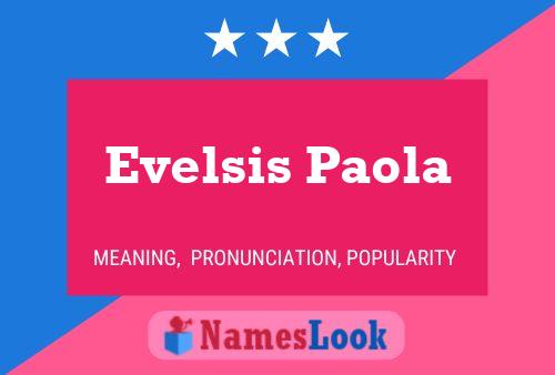 Evelsis Paola Naam Poster