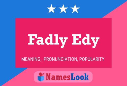 Fadly Edy Naam Poster