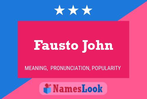 Fausto John Naam Poster