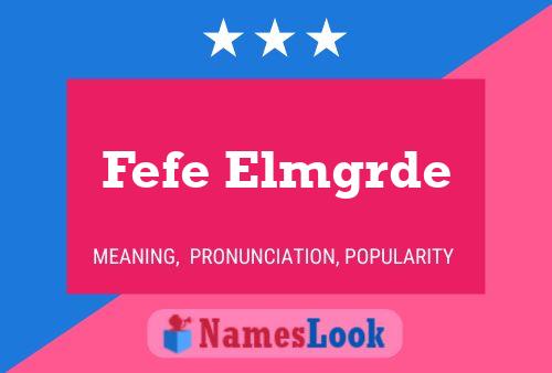 Fefe Elmgrde Naam Poster