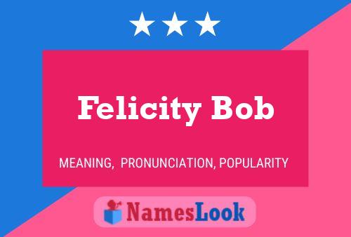 Felicity Bob Naam Poster