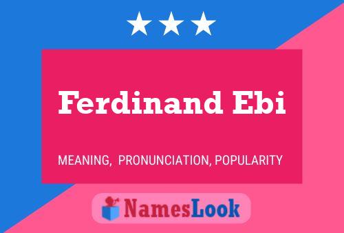 Ferdinand Ebi Naam Poster