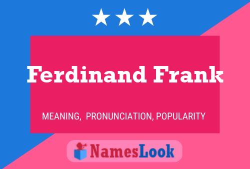 Ferdinand Frank Naam Poster