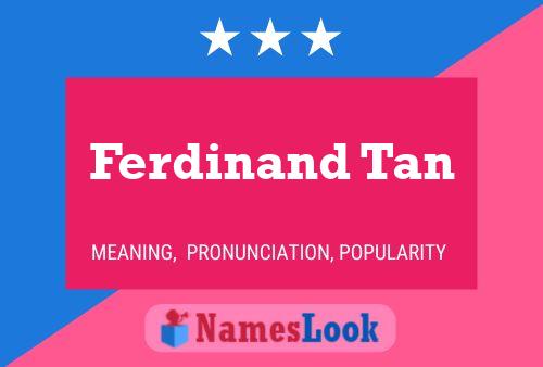 Ferdinand Tan Naam Poster