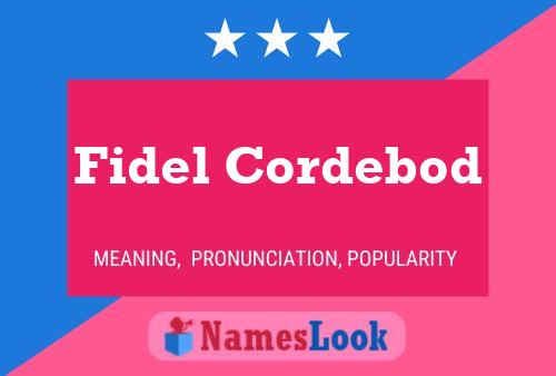 Fidel Cordebod Naam Poster