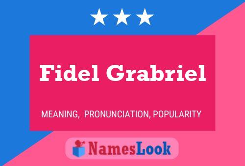 Fidel Grabriel Naam Poster