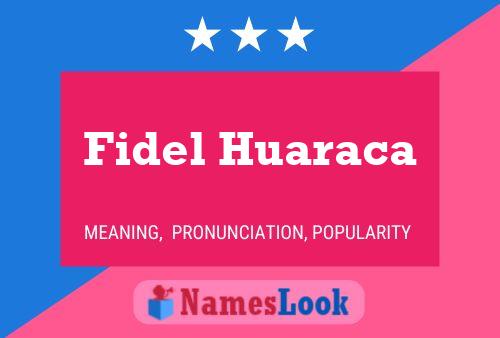 Fidel Huaraca Naam Poster