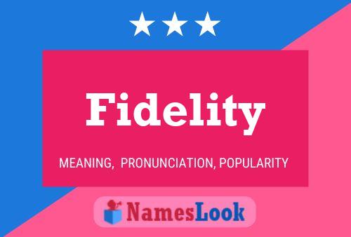 Fidelity Naam Poster