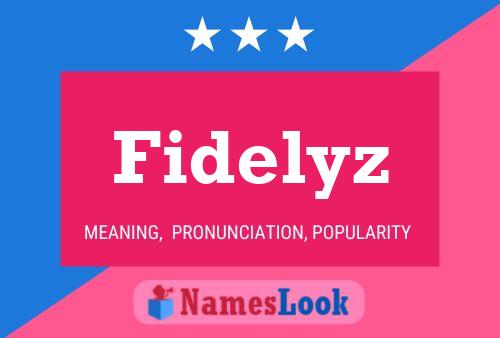 Fidelyz Naam Poster