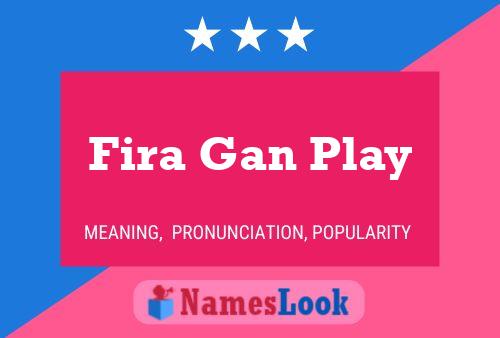 Fira Gan Play Naam Poster