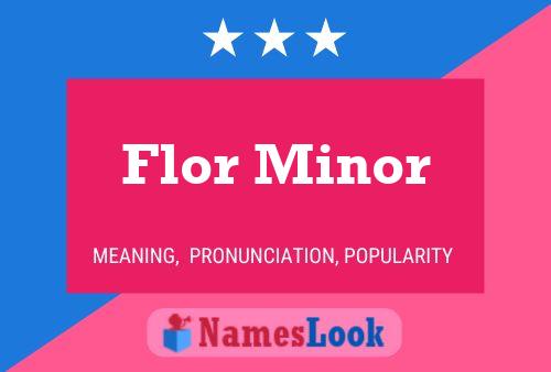 Flor Minor Naam Poster