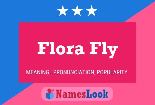 Flora Fly Naam Poster